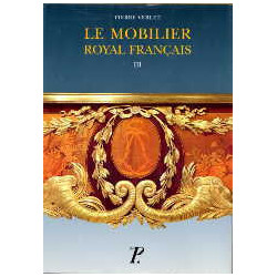 Le Mobilier Royal Francais. Tome 3 : Meubles De La Couronne Conserves En Angleterre Et Aux Etats-uni