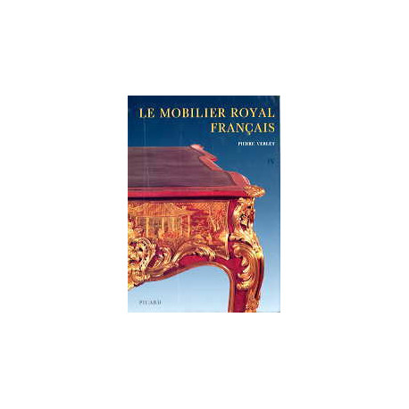 Le Mobilier Royal Francais. Tome Iv : Meubles De La Couronne Conserves En Europe Et Aux Etats-unis.