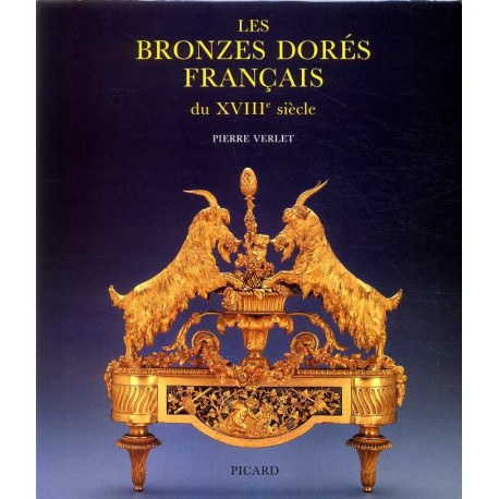 Les Bronzes Dores Francais Du Xviii Siecle. 3e Edition.