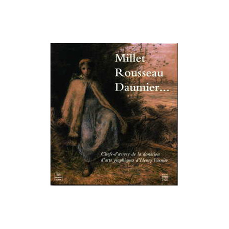 Millet - Rousseau - Daumier- chefs-d'oeuvre de la fondation d'Henry Vas