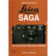Leica saga tous les Leica depuis 1925 jusqu'aux numériques (4° édi)