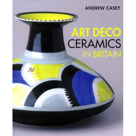 Art Deco Ceramics In Britain /anglais