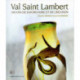 Val Saint Lambert 180 ans de savoir faire et de création