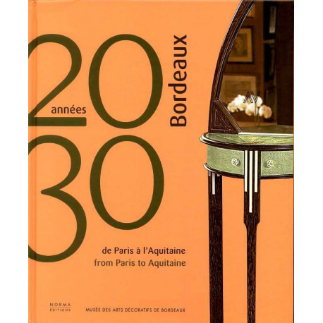 Bordeaux années 20-30 de Paris à l'Aquitaine  from Paris to Aquitaine
