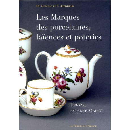 Les Marques Des Porcelaines Faiences Et Poteries (2ed) - Europe, Extreme-orient
