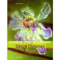 Verrerie d'art de Lorraine Désiré Christian
