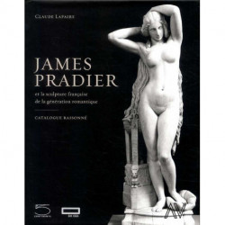 James Pradier - Catalogue Raisonne 1790-1852