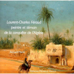 Laurent-Charles Féraud peintre et témoin de la conquête de l'Algérie