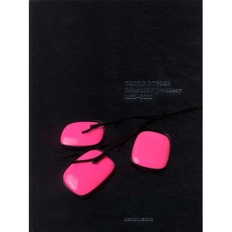 Georg Dobler - Schmuck Jewellery 1980-2010 Composition Of Dreams /anglais