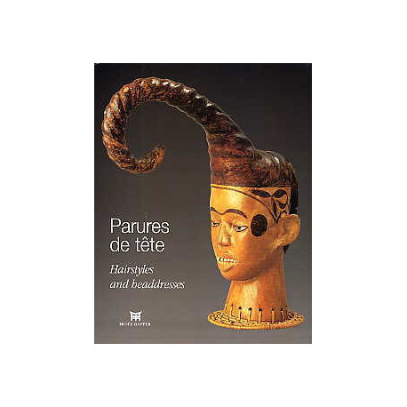 Parures De Tete - [exposition, Paris, Musee Dapper, 25 Septembre 2003-11 Juillet 2004]