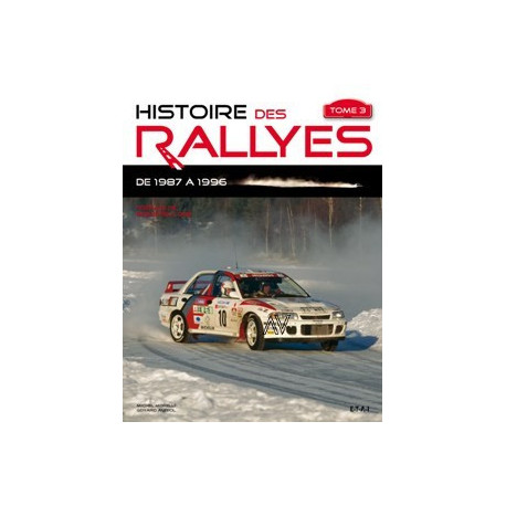 Histoire Des Rallyes - T03 - Histoire Des Rallyes - Tome 3 - De 1987 A 1996
