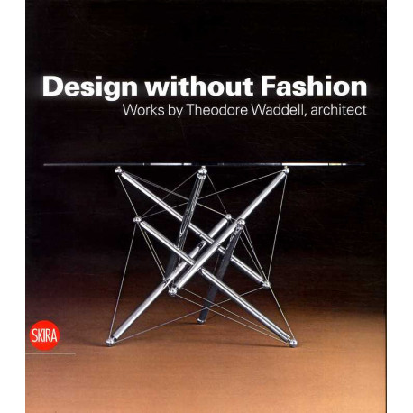 Design Without Fashion Works By Theodore Waddell /anglais