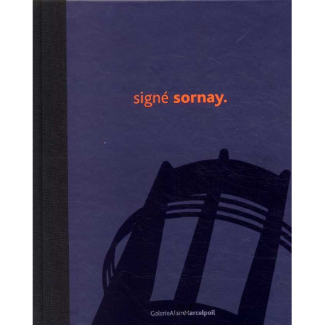 Signé Sornay. André Sornay (1902-2000) un concepteur d'avant-garde.