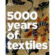 5000 Years Of Textiles (paperback) /anglais