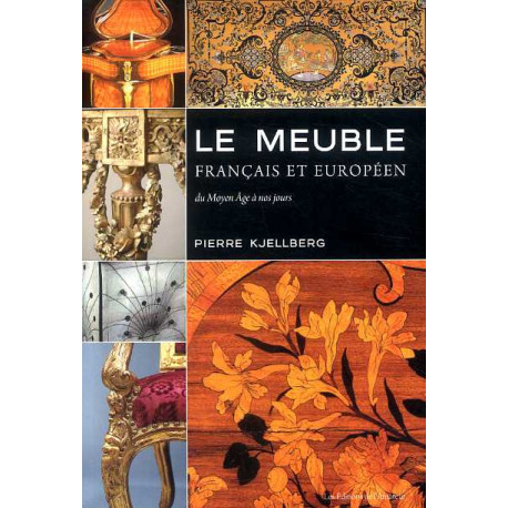 Le meuble français & Européen du moyen-âge à nos jours ( édition de poche )