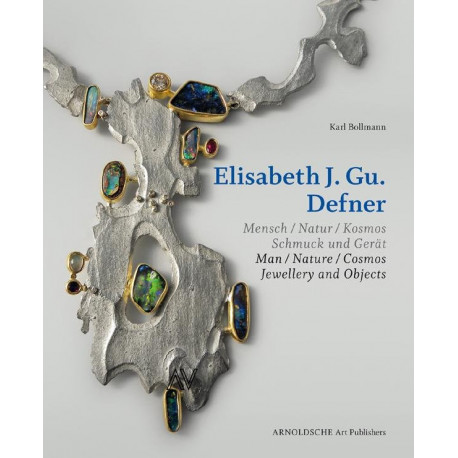 Elisabeth Defner Man - Nature - Cosmos Jewellery And Objects /anglais/allemand