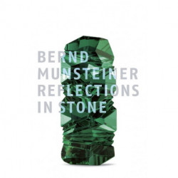 Reflections In Stone: Bernd Munsteiner /anglais