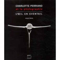 Charlotte Perriand et la photographie, l'oeil en éventail