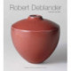 Robert Deblander - Oeuvres Ceramiques