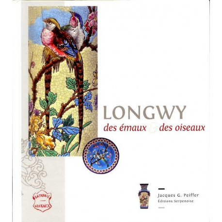 Longwy, Des Emaux Et Des Oiseaux