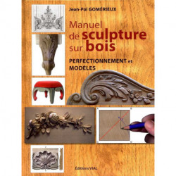 Manuel de sculpture sur bois, perfectionnement et modèles