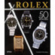 Rolex Classiques - Une Histoire En 50 Montres, 1927-1987