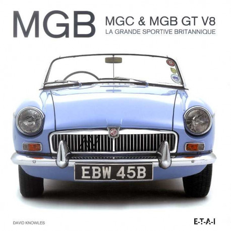 Mgb, Mgc & Mgb Gt V8 - La Grande Sportive Britannique