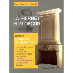 La Pierre Et Son Decor, Tome 1 - Realisations En Pierre De Taille