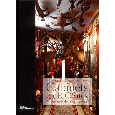 Cabinets De Curiosites - La Passion De La Collection