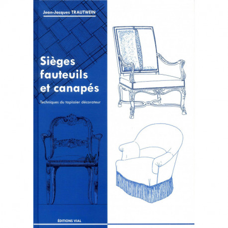 Sièges fauteuils et canapés techniques du tapissier décorateur