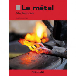 Le métal Art et Techniques Mise en forme forgeage et soudage
