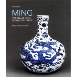 Ming ! Porcelain For A Globalised Trade /anglais