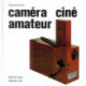 Histoire de la caméra ciné amateur