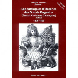 Les catalogues d'Etrennes des Grands Magasins 1878-1899 Tome 3