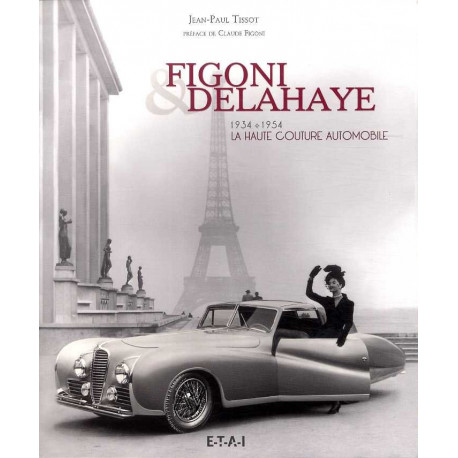 Figoni Delahaye 1934-1954 la haute couture automobile
