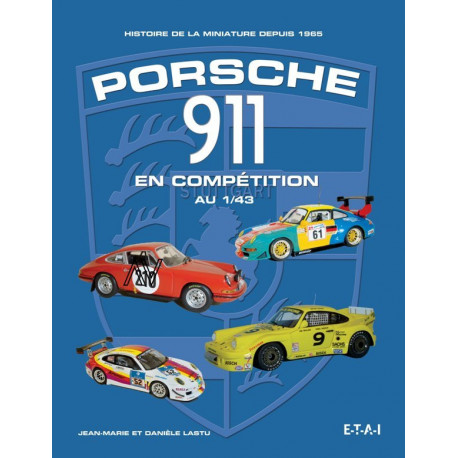Porsche 911 En Competition Au 1-43 - Histoire De La Miniature Depuis 1965