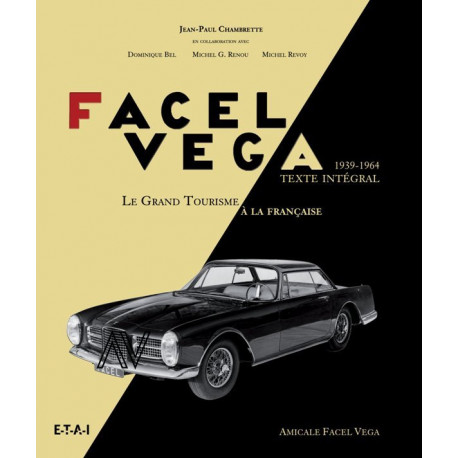 Facel Vega, 1939-1964 - Le Grand Tourisme A La Francaise