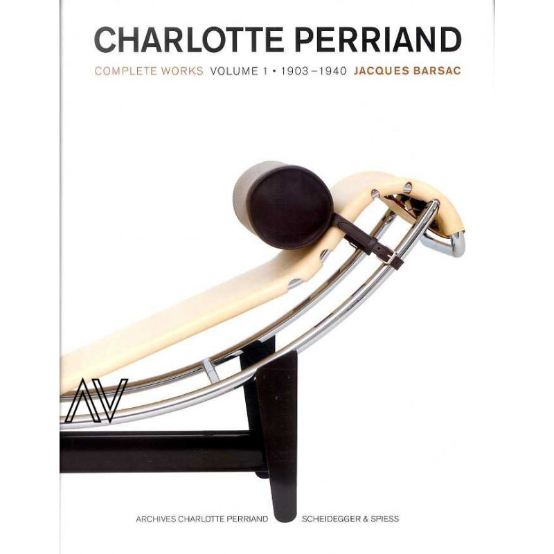 Charlotte Perriand Complete Works Volume 1 1903 1940 Le