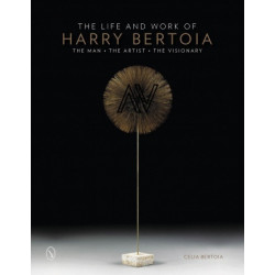 The Life and Work of Harry Bertoia: The Man, the Artist, the Visionary