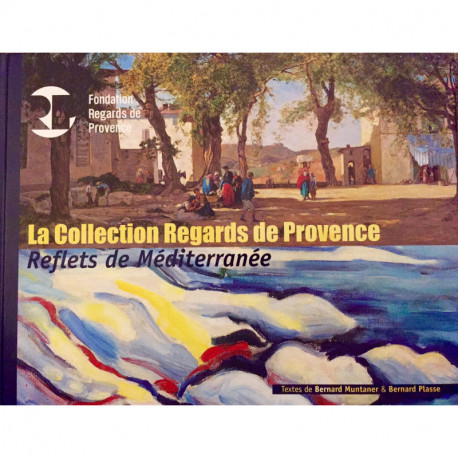 La Collection Regards de Provence. Reflets de Méditerranée.
