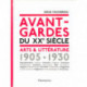 Avant-gardes Du Xxe Siecle - Arts & Litterature (1905-1930)