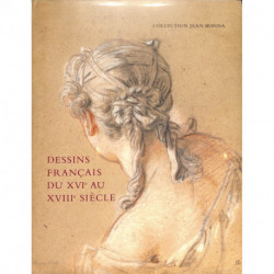 Dessins Francais Du Xvie Au Xviiie Siecle - Collection Jean Bonna