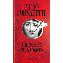 Piero Fornasetti - La Folie Pratique