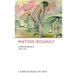 Matisse-rouault. Correspondance 1906 - 1953