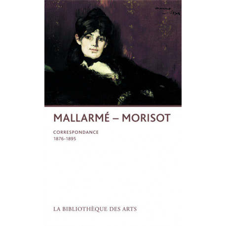Mallarmé - Morisot - Correspondance 1876-1895
