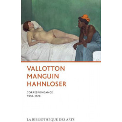 Vallotton, Manguin, Hahnloser Correspondance 1908-1928