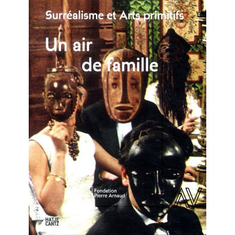 Surrealisme Et Arts Primitifs Un Air De Famille (fondation Pierre Arnaud) /francais
