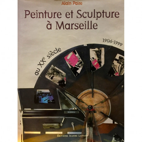 Peinture et sculpture à Marseille 1906-1999