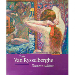 Théo Van Rysselberghe. L'instant sublimé
