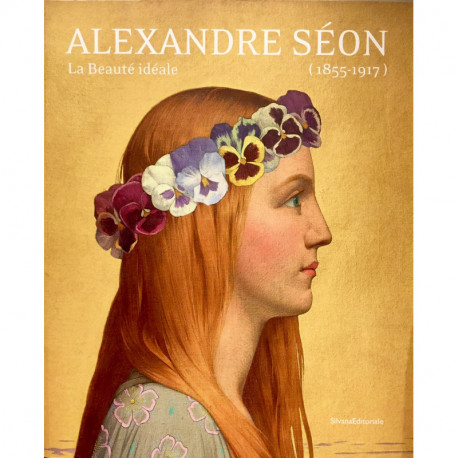 Alexandre Seon, 1855-1917, La Beaute Ideale - [exposition, Quimper, Musee Des Beaux-arts, 19 Juin-28